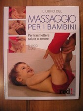 Enrico Corsi IL LIBRO DEL MASSAGGIO PER I BAMBINI Red 2005 salute amore manuale 