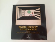 W KANDINSKY TUTTI GLI SCRITTI VOLUME 1  FELTRINELLI EDIZIONI ARTE PITTURA H48