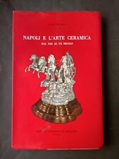 LUIGI MOSCA - NAPOLI E L'ARTE CERAMICA DAL XIII AL XX SECOLO - FIORENTINO 1963