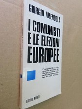 I COMUNISTI E LE ELEZIONI EUROPEE Giorgio Amendola Editori Riuniti 1979 libro di