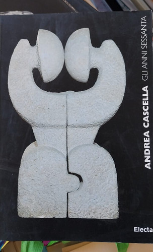 Andrea cascella gli anni - cascella,