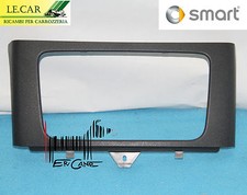 CORNICE CRUSCOTTO CENTRALE STEREO SMART FORTWO 451 DAL 5/2010> 10/2014 ORIGINALE