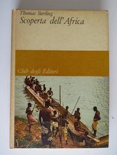 Scoperta dell'Africa - Thomas Sterling - Orsa Minore - Club degli editori, 1964