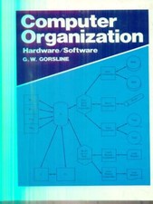 COMPUTER ORGANIZATION HARDWARE / SOFTWARE GORSLINE G. W. PRENTICE-HALL 1980 