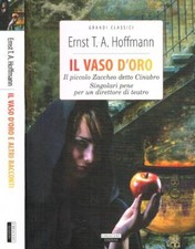 Il vaso d'oro-Il piccolo Zaccheo detto Cinabro-Singolari pene per un direttore d