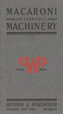 MACARONI AND VERMICELLI MACHINERY Werner & Pfleiderer 1903 Italian Pasta Machine