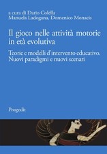Libri Gioco Nelle Attivita Motorie In Eta Evolutiva. Teorie E Modelli D'interven