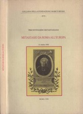 Metastasio da Roma all' Europa. Tricentenario metastasiano. AA. VV.. 1998. IED.