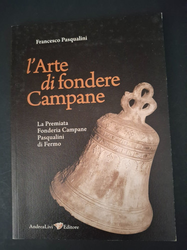 Arte fondere campane di - l'arte,