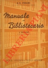 PIRANI E(mma) C. - Manuale del bibliotecario.