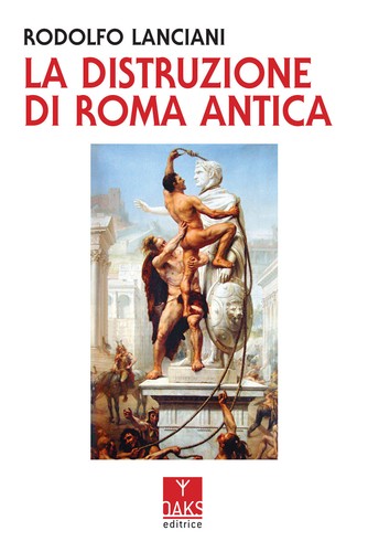 Distruzione roma antica - di,