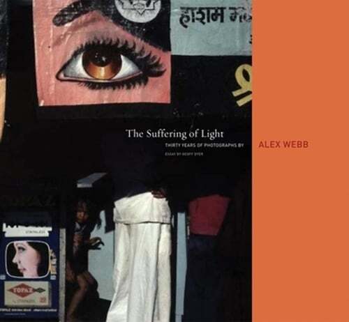 Alex webb the suffering of - webb:,