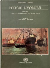 PITTORI LIVORNESI + PITTORI LIVORNESI 1900-1950 IN COFANETTO CAPPELLI EDITORE