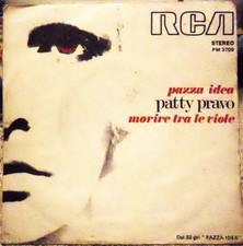 PATTY PRAVO 45g STEREO PAZZA IDEA - MORIRE TRA LE VIOLE -  VG+ PM 3709 RCA ITALY