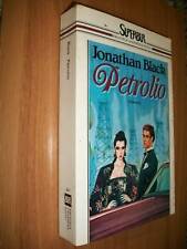 JONATHAN BLACK:PETROLIO.RIZZOLI-1987-SUPERBUR ORO NERO-OIL-ROMANZO BELLISSIMO!OK