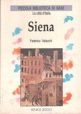 Siena di Federico Valacchi ed. Fenice 2000
