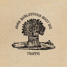 Traffic John Barleycorn Must