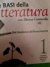 Le basi della letteratura. 1 Per le Scuole superiori piu divina commedia 