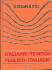 Dizionario Italiano Tedesco - Tedesco Italiano di Alberti, Sergio ed. Mondadori