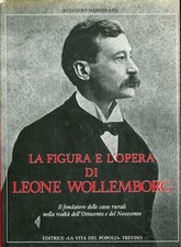 La figura e l'opera di Leone Wollemborg : il fondatore delle casse rurali nella