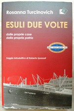 ESULI DUE VOLTE. Rosanna Turcinovich. 2022 Oltre Edizioni