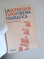 La sceneggiatura cinematografica - Robbiano Giovanni - PRIMA EDIZIONE 