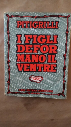 Pitigrilli figli deformano - pitigrilli,