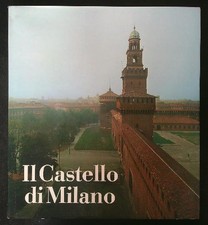 IL CASTELLO DI MILANO AA.VV. FEDERICO MOTTA EDITORE 1986 