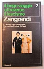 Zangrandi: Il lungo viaggio attraverso il fascismo Vol.2 ed.Garzanti A
