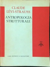 ANTROPOLOGIA STRUTTURALE LEVI-STRAUSS CLAUDE IL SAGGIATORE 1966 LA CULTURA