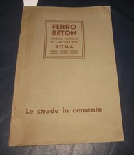 1932 Ferrobeton - Le strade in cemento  Impresa generale di costruzioni Roma