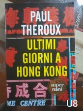 Ultimi giorni a Hong Kong di Theroux - libro U8