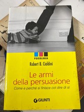 CIALDINI, LE ARMI DELLA PERSUASIONE, GIUNTI - 2009