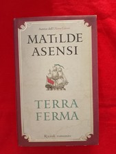 MATILDE ASENSI - TERRA FERMA - RIZZOLI, 2008