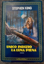 Stephen King UNICO INDIZIO LA LUNA PIENA - Illustrato a colori - Longanesi 1986