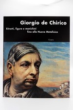 GIORGIO DE CHIRICO - Ritratti, figure e manichini... - Cicero Ed. 2000 - 120 pag