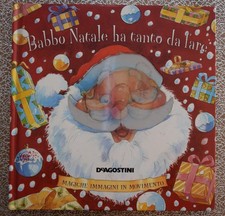 Babbo Natale ha tanto da fare. Magiche immagini in movimento - De Agostini 2004