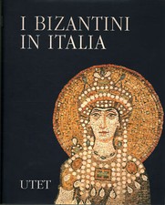 I Bizantini in Italia - AA.VV