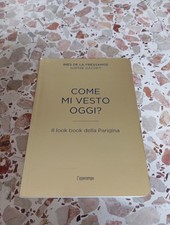 Come mi vesto oggi? - Ines de La Fressange, Sophie Gachet - L' Ippocampo, 2016