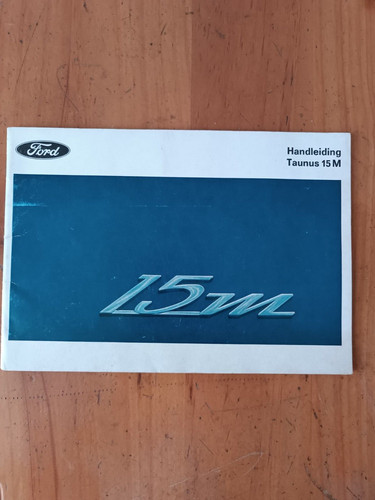 Ford taunus 15m - taunus, olandese