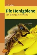 Die Honigbiene - Vom Bienenstaat zur Imkerei von Armin S... | Buch | Zustand gut