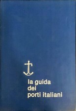 LA GUIDA DEI PORTI ITALIANI - ANNUARIO DELLA MARINA MERCANTILE - ED. 1980/1981