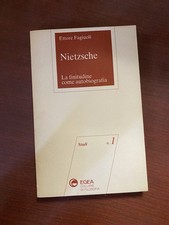 La Finitudine Come Autobiografia Ettore Fagiuoli  Nietzsche Ed Egea
