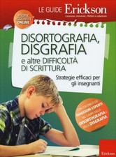 LIBRO DISORTOGRAFIA, DISGRAFIA E ALTRE DIFFICOLTÀ DI SCRITTURA - ERICKSON