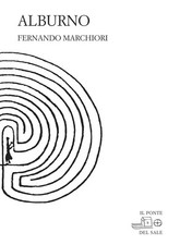 Libro Nuovo - Fernando Marchiori - Alburno  - Il Ponte Del Sale
