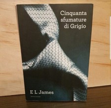 Romanzo Erotico - 50 Sfumature di Grigio - E L James - Libro