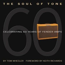 G-The Soul of Tone : Celebrating 60 Years of Fender Amps by Wheeler Richards...