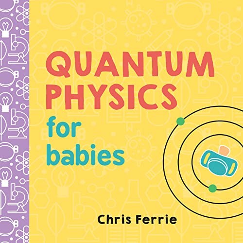 Quantum physics for babies - physics,