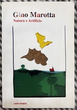 Gino Marotta natura e artificio a cura di Massimo Riposati - Carte Segrete 2005