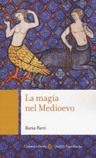 LA MAGIA NEL MEDIOEVO  - PARRI